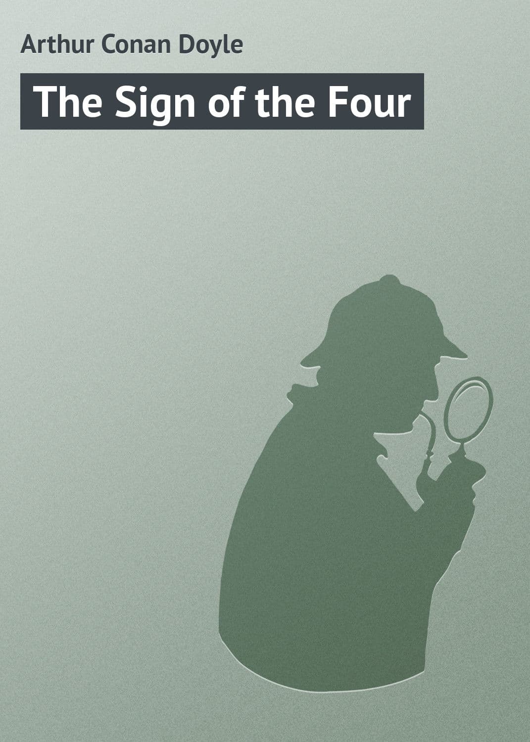 Обложка книги «The Sign of the Four» — Артур Конан Дойл