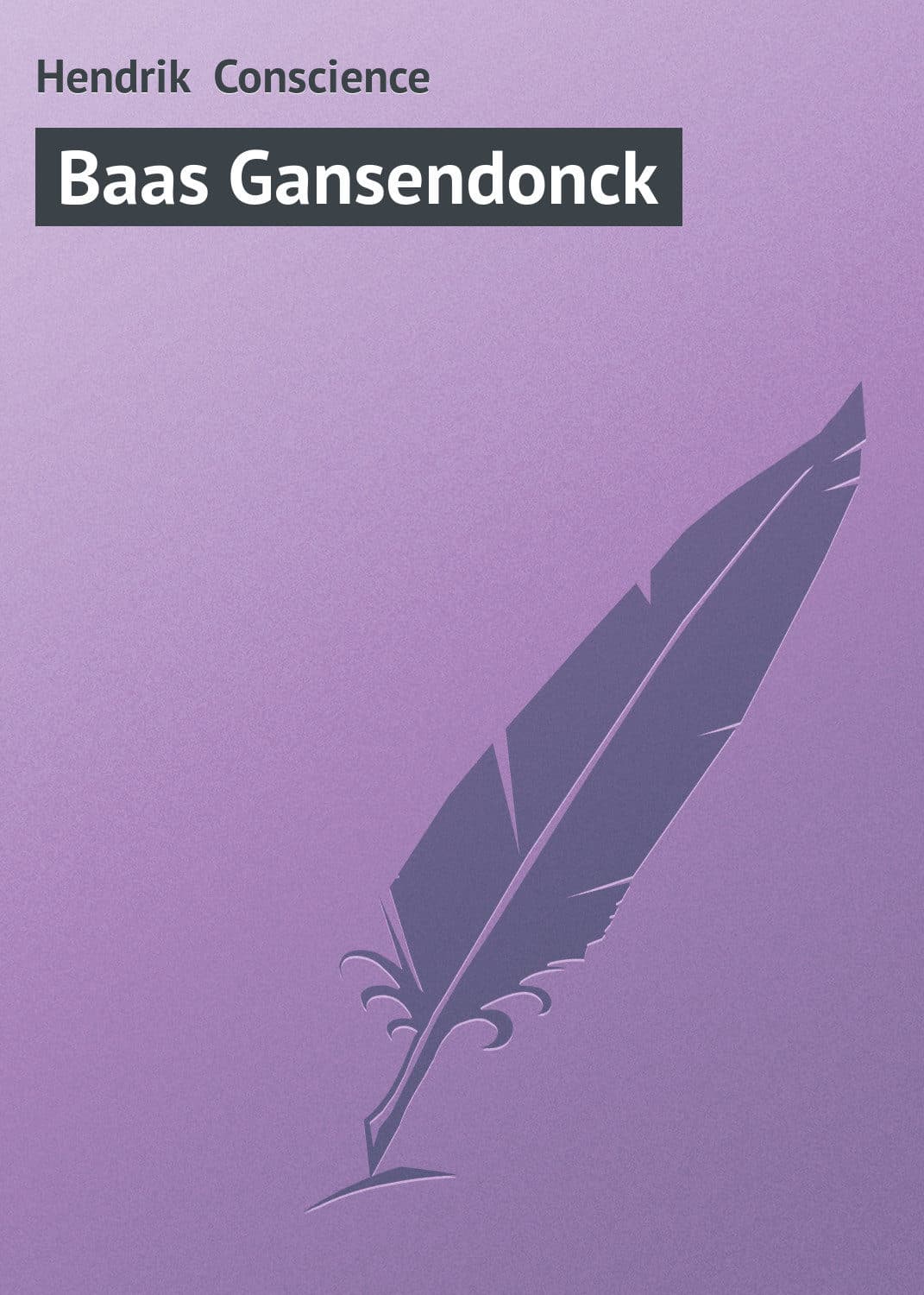 Обложка книги «Baas Gansendonck» — Хендрик Цонсциенце