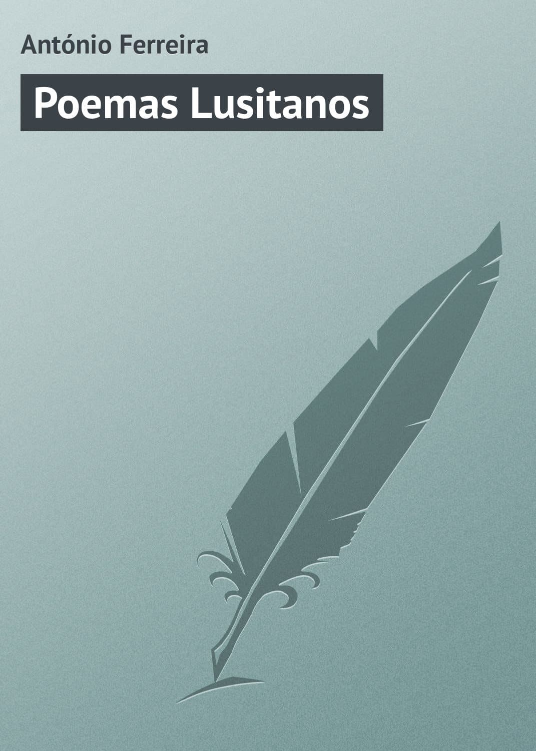 Обложка книги «Poemas Lusitanos» — Антóнио Феррейра Орéлио да Коста