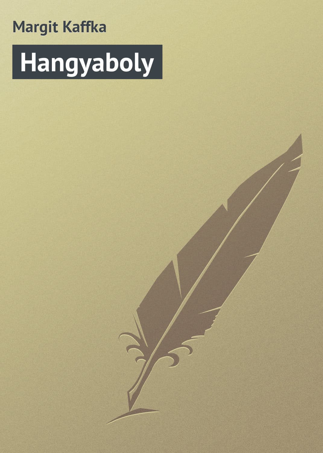 Обложка книги «Hangyaboly» — Маргит Каффка