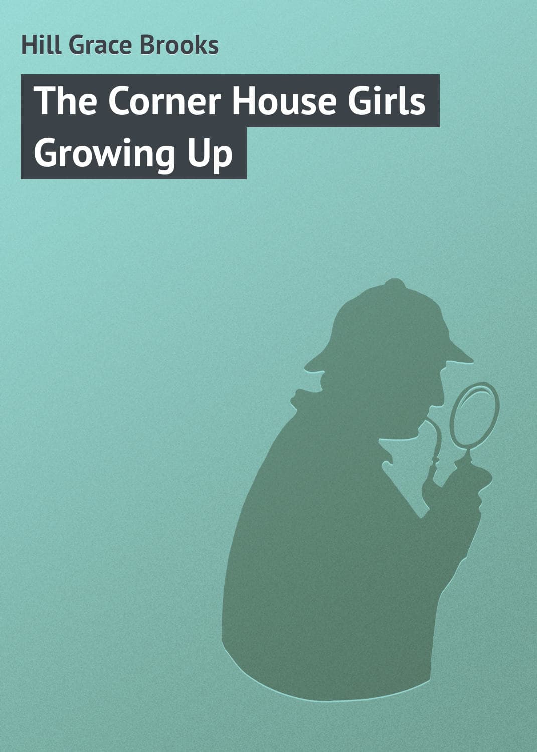 Обложка книги «The Corner House Girls Growing Up» — Хелен Брукс