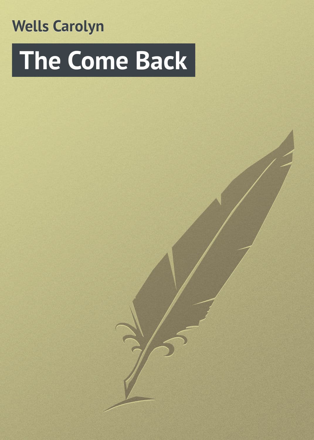 Обложка книги «The Come Back» — Уеллс Каролин