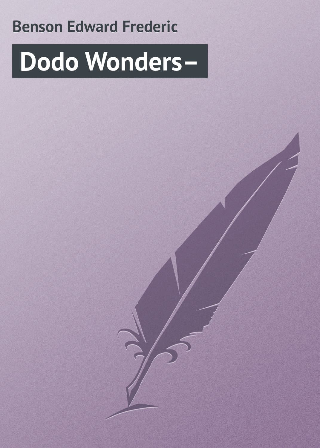 Обложка книги «Dodo Wonders» — Эдвард Фредерик Бенсон
