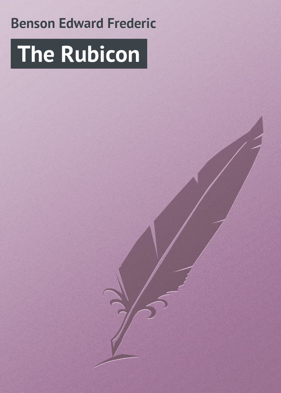 Обложка книги «The Rubicon» — Эдвард Фредерик Бенсон