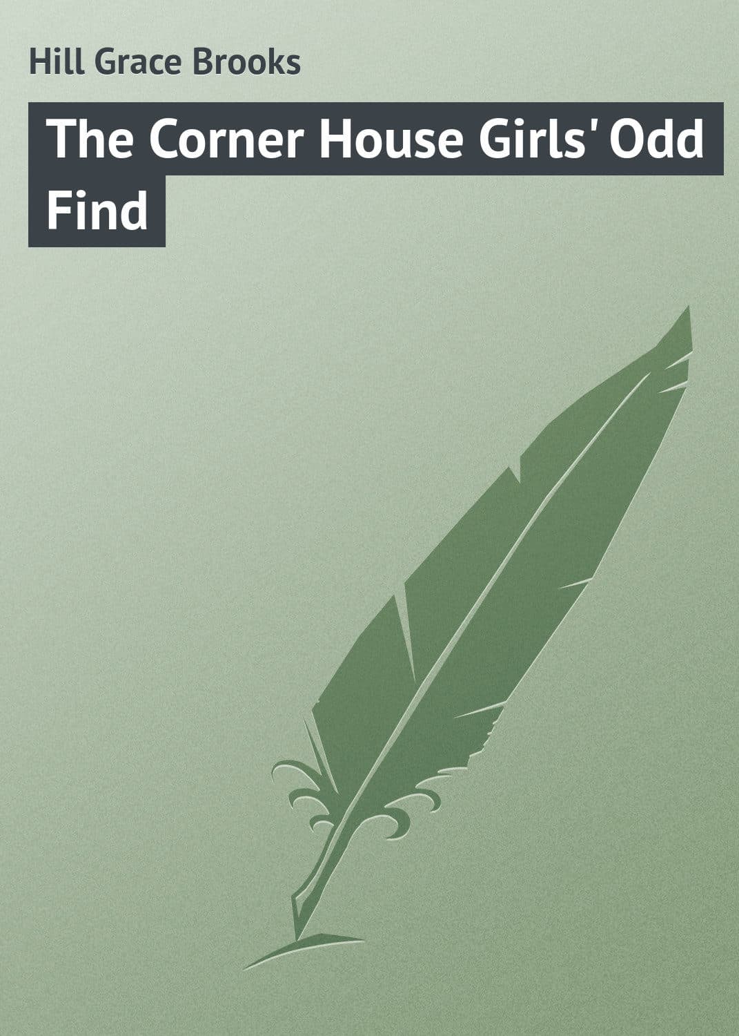 Обложка книги «The Corner House Girls' Odd Find» — Хелен Брукс