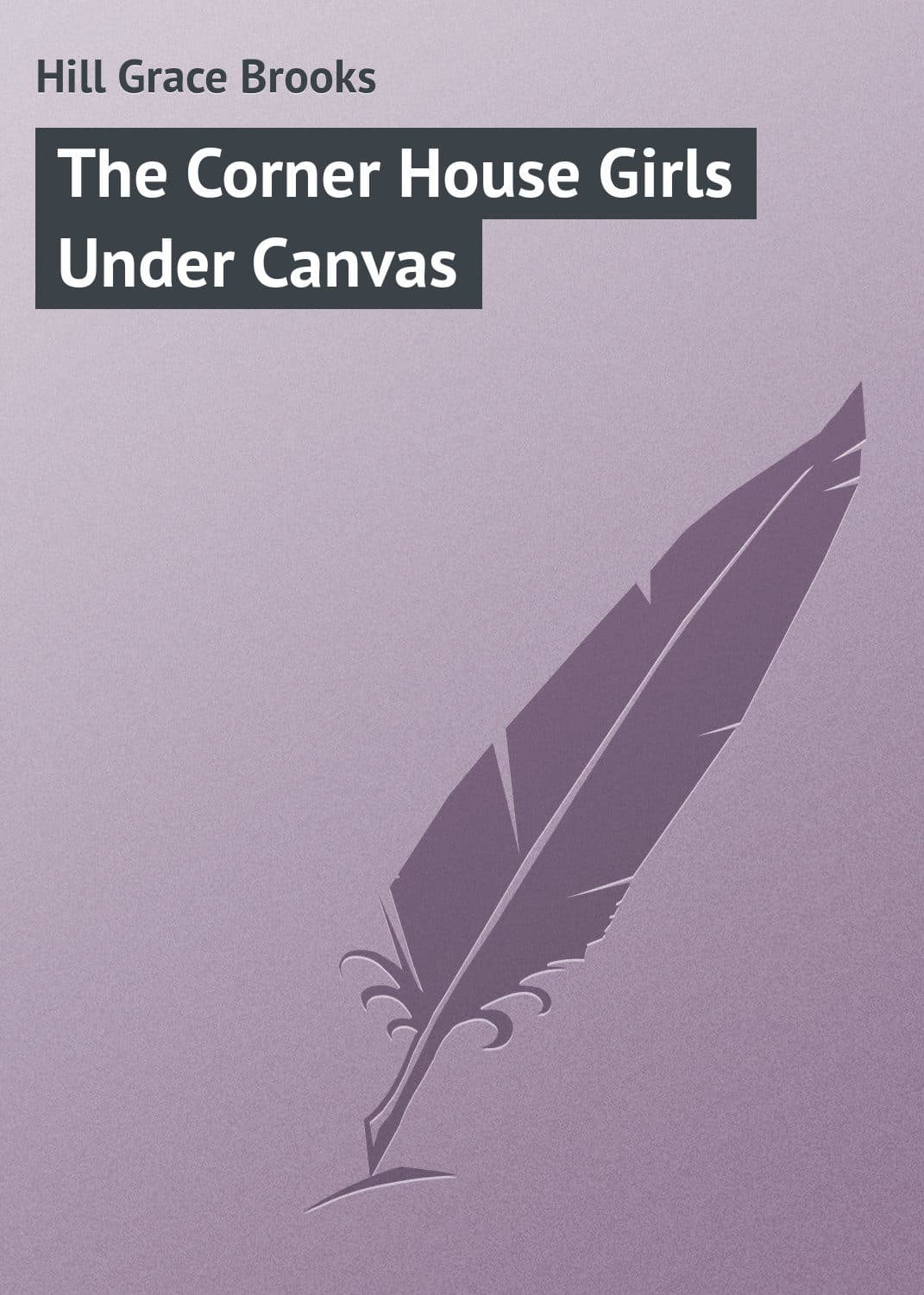 Обложка книги «The Corner House Girls Under Canvas» — Хелен Брукс