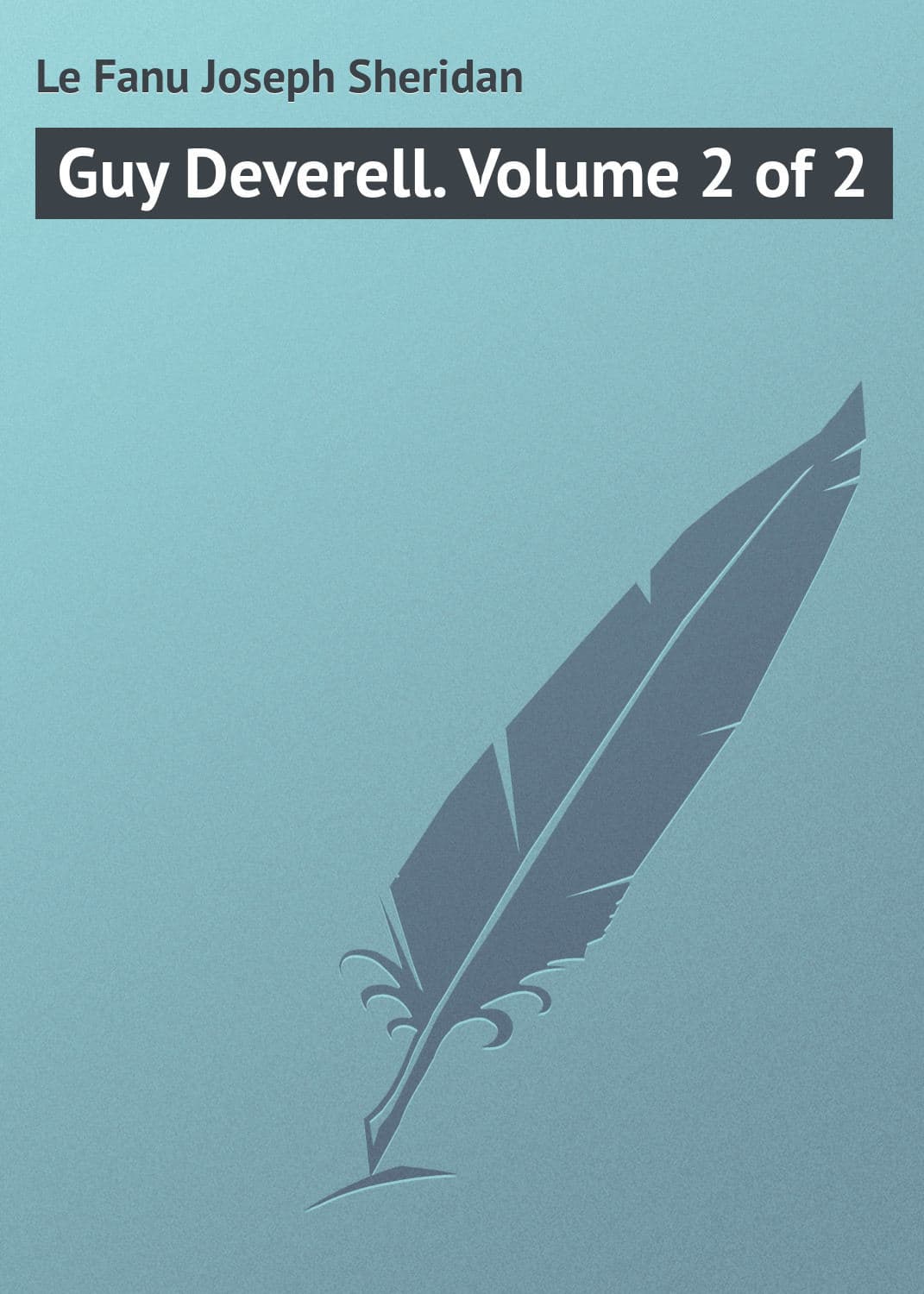 Обложка книги «Guy Deverell. Volume 2 of 2» — Джозеф Шеридан Ле Фаню
