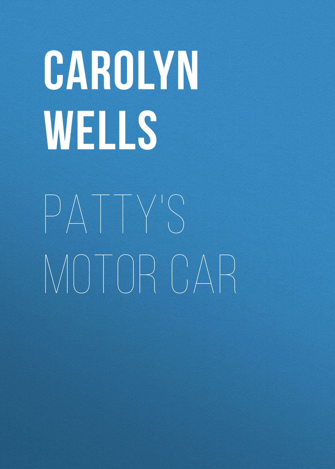 Обложка книги «Patty's Motor Car» — Уеллс Каролин