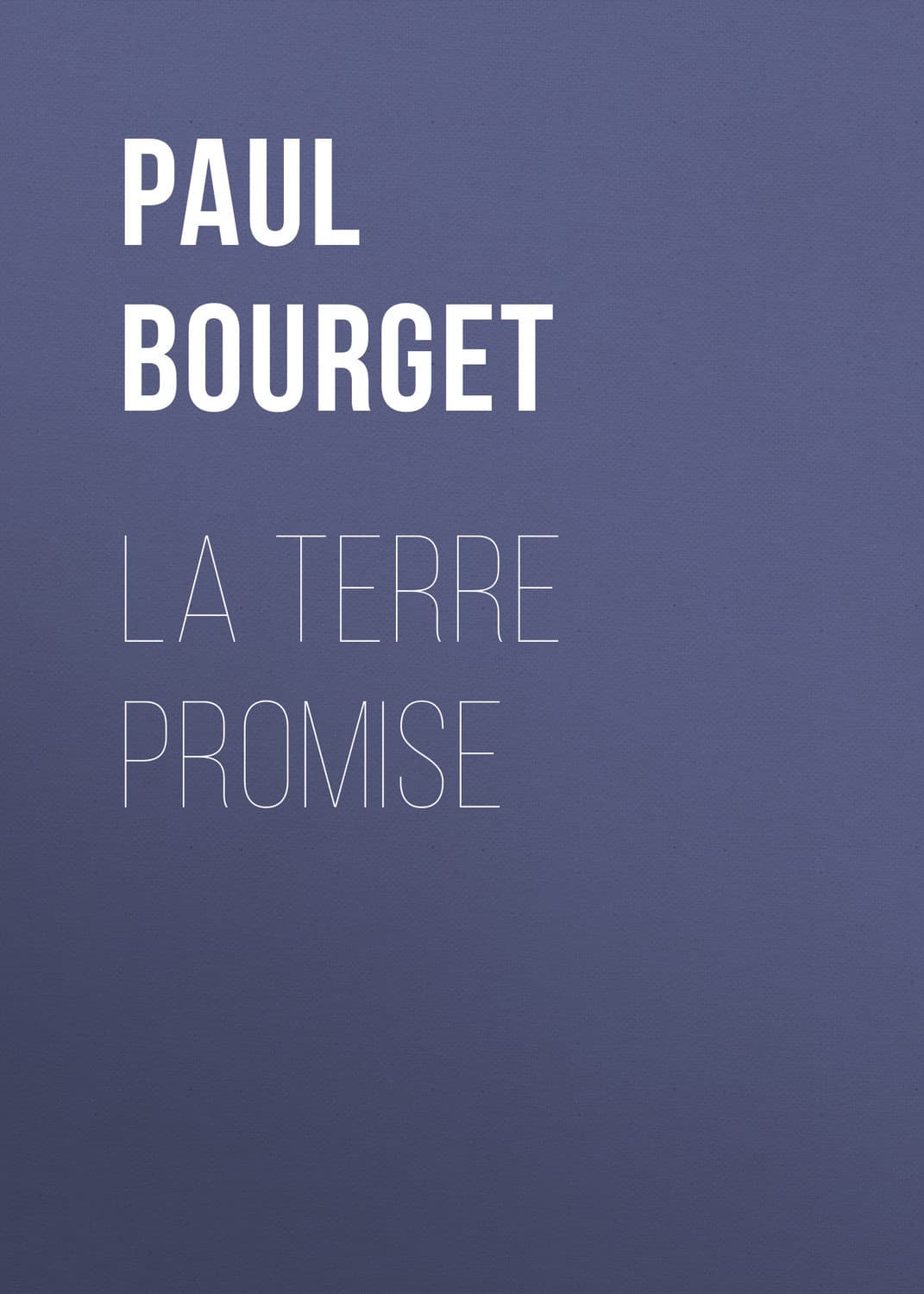 Обложка книги «La terre promise» — Поль Бурже