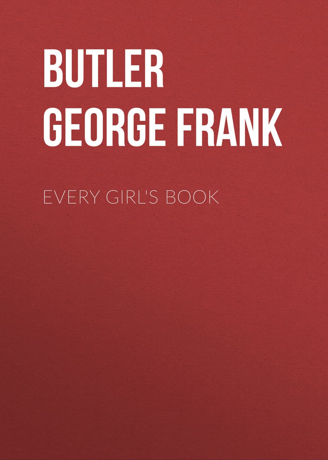 Обложка книги «Every Girl's Book» — Барретт Франк
