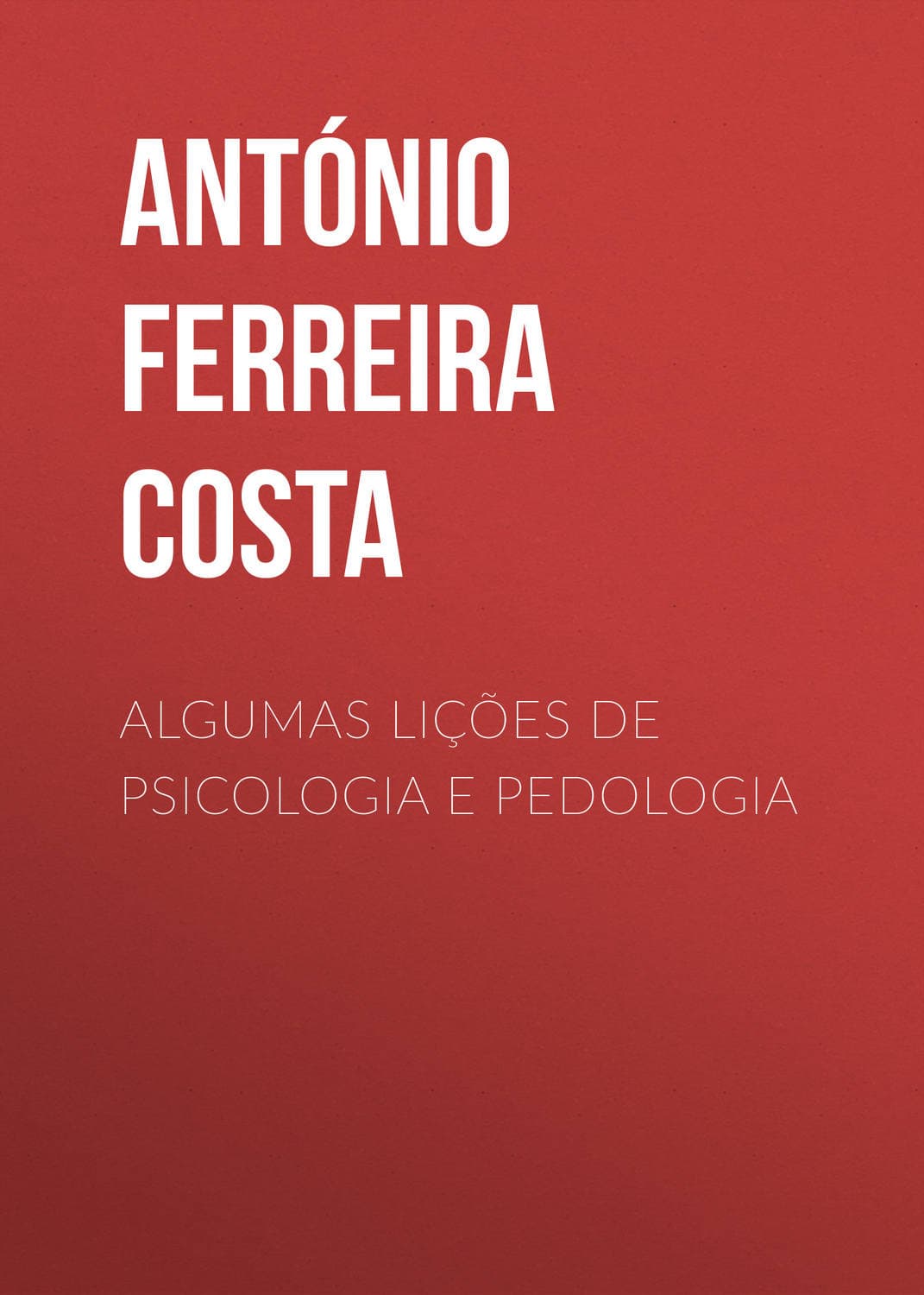 Обложка книги «Algumas lições de psicologia e pedologia» — Антóнио Феррейра Орéлио да Коста