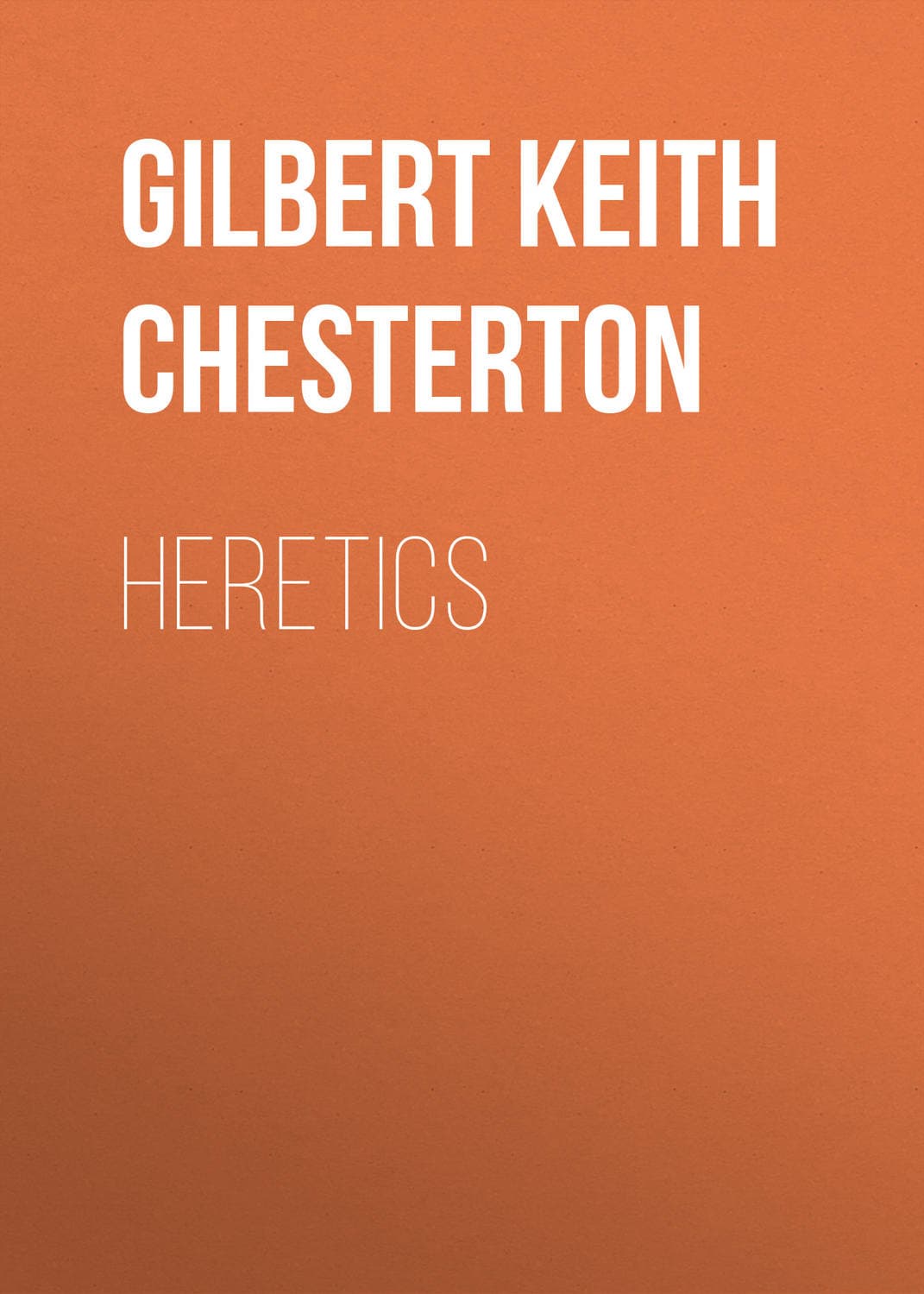 Обложка книги «Heretics» — Гилберт Кит Честертон