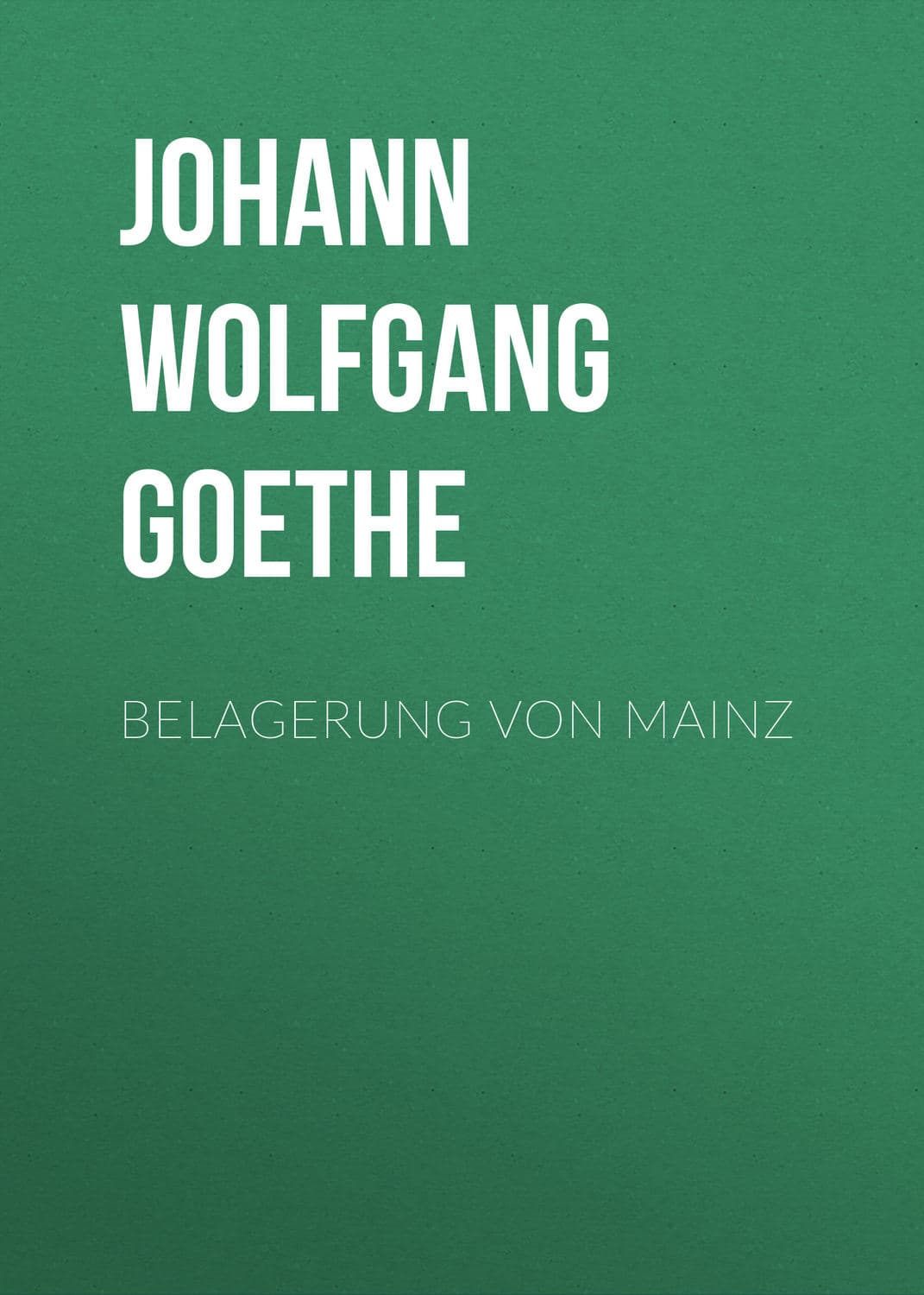 Обложка книги «Belagerung von Mainz» — Иоганн Вольфганг фон Гёте