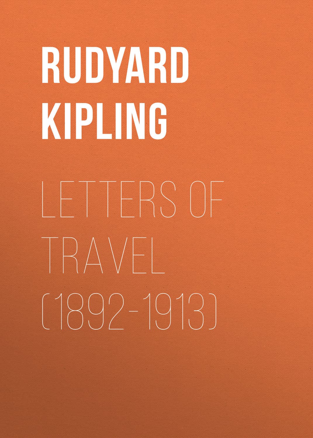Обложка книги «Letters of Travel (1892-1913)» — Редьярд Джозеф Киплинг