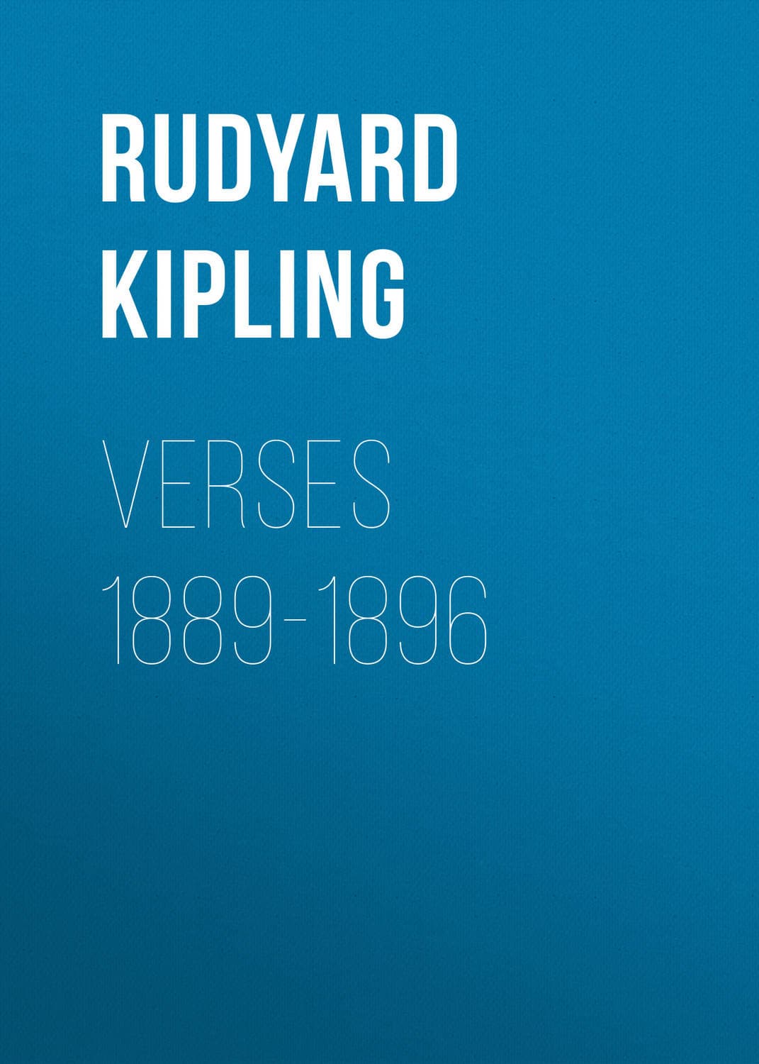 Обложка книги «Verses 1889-1896» — Редьярд Джозеф Киплинг
