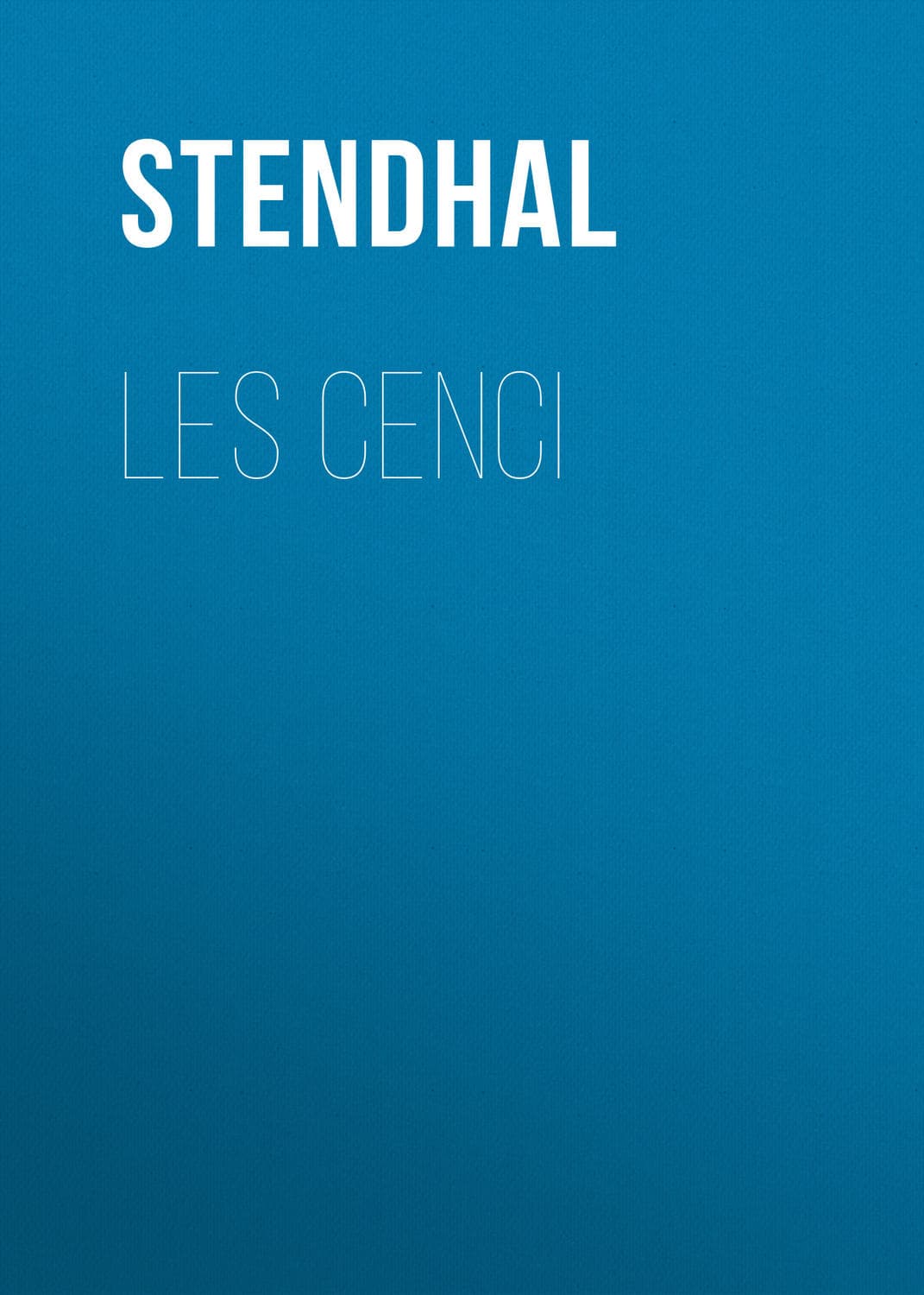 Обложка книги «Les Cenci» — Стендаль