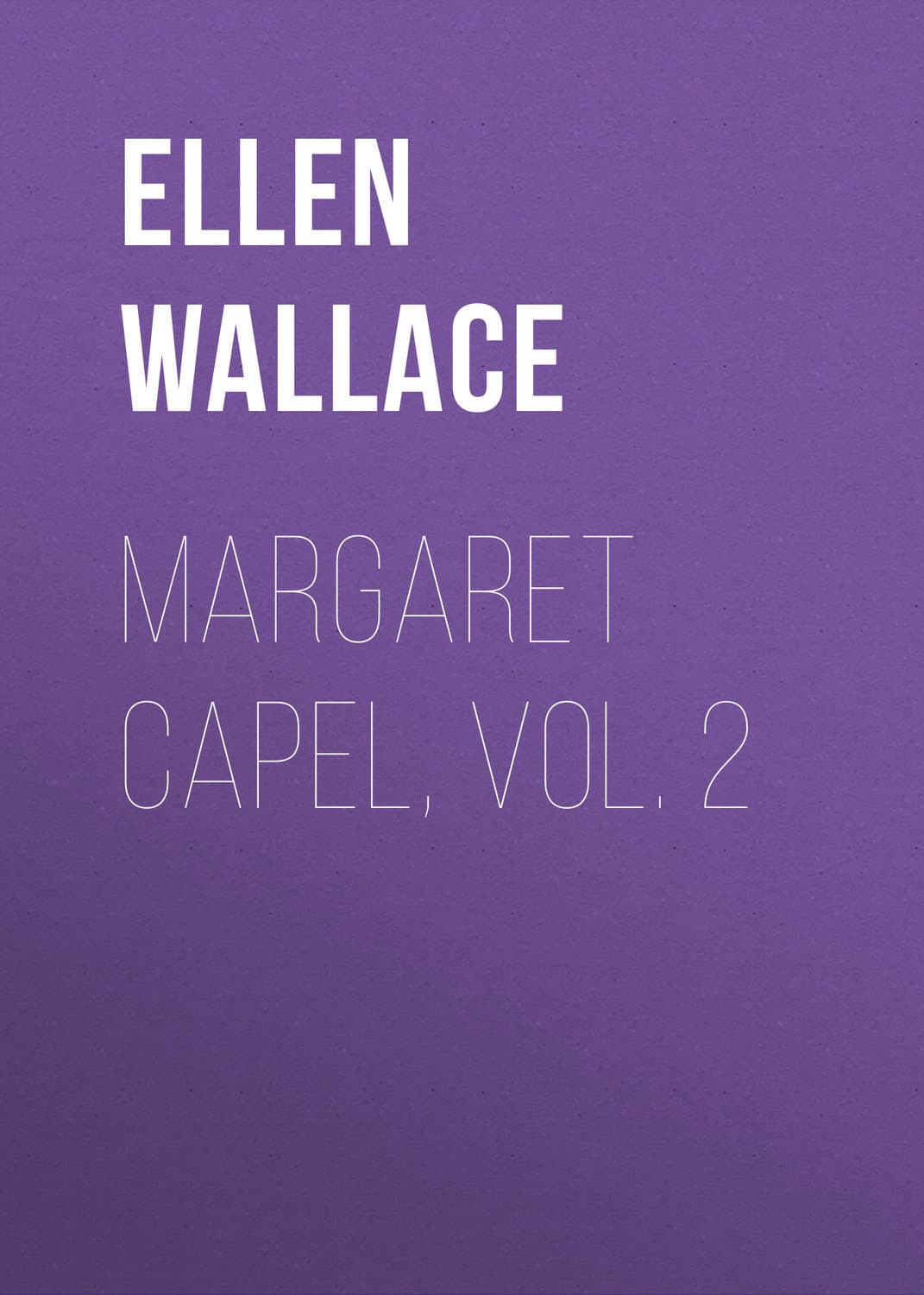 Обложка книги «Margaret Capel, vol. 2» — Едгар Уаллак