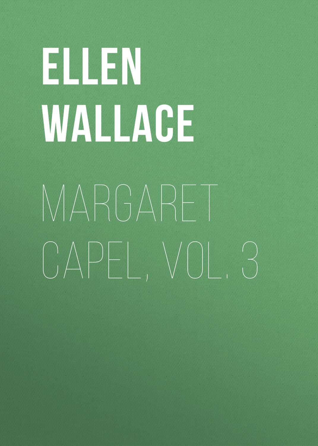 Обложка книги «Margaret Capel, vol. 3» — Едгар Уаллак