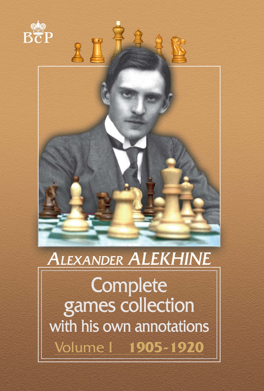 Обложка книги «Complete games collection with his own annotations. Volume I. 1905−1920» — Александр Алехин