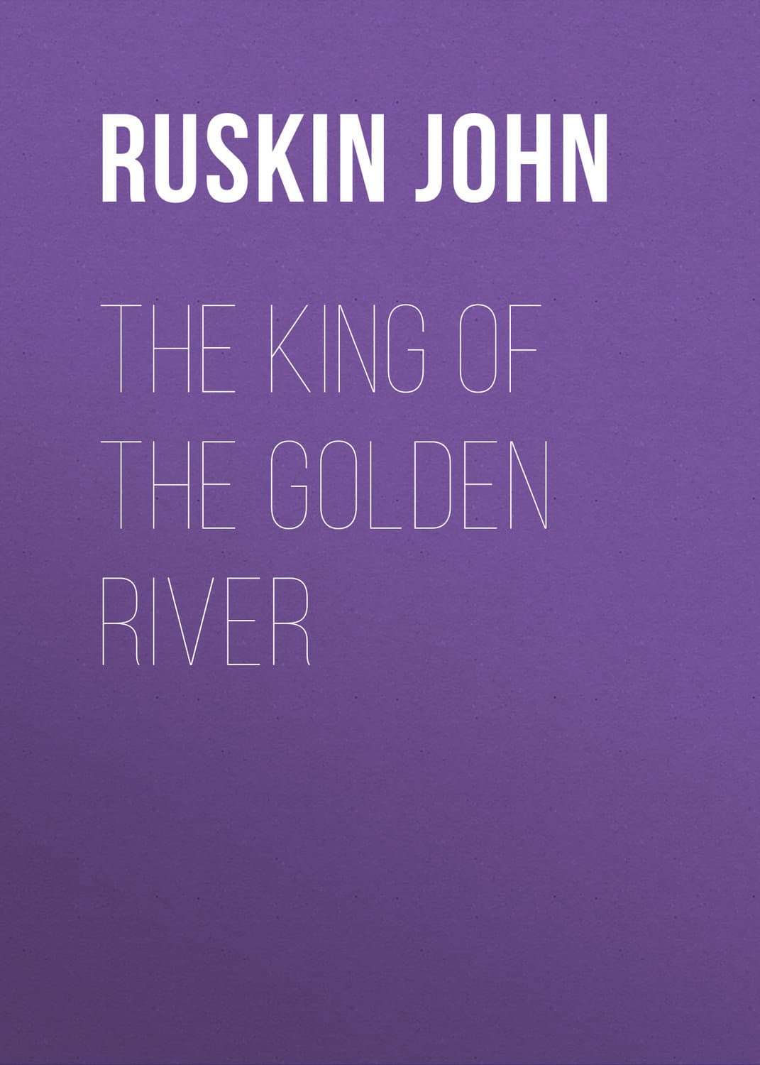 Обложка книги «The King of the Golden River» — Йохн Рускин