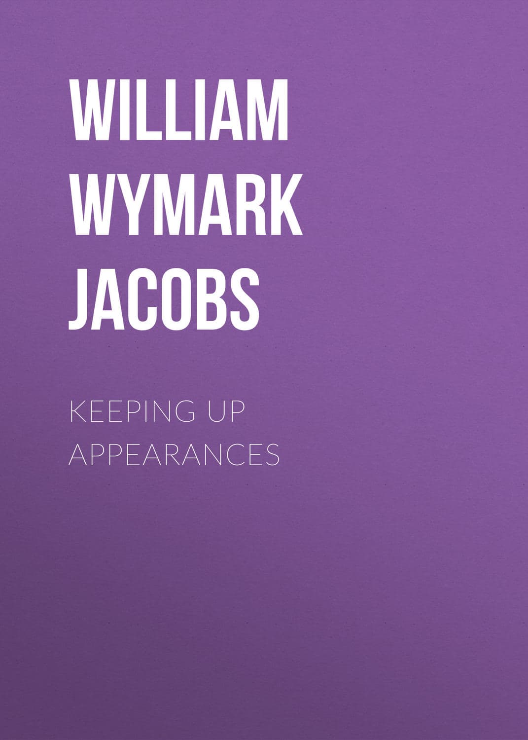 Обложка книги «Keeping Up Appearances» — Уиллиям Уимарк Джакобс