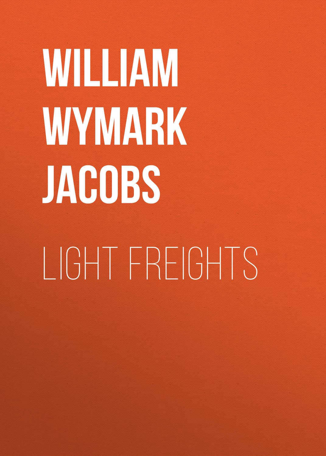 Обложка книги «Light Freights» — Уиллиям Уимарк Джакобс