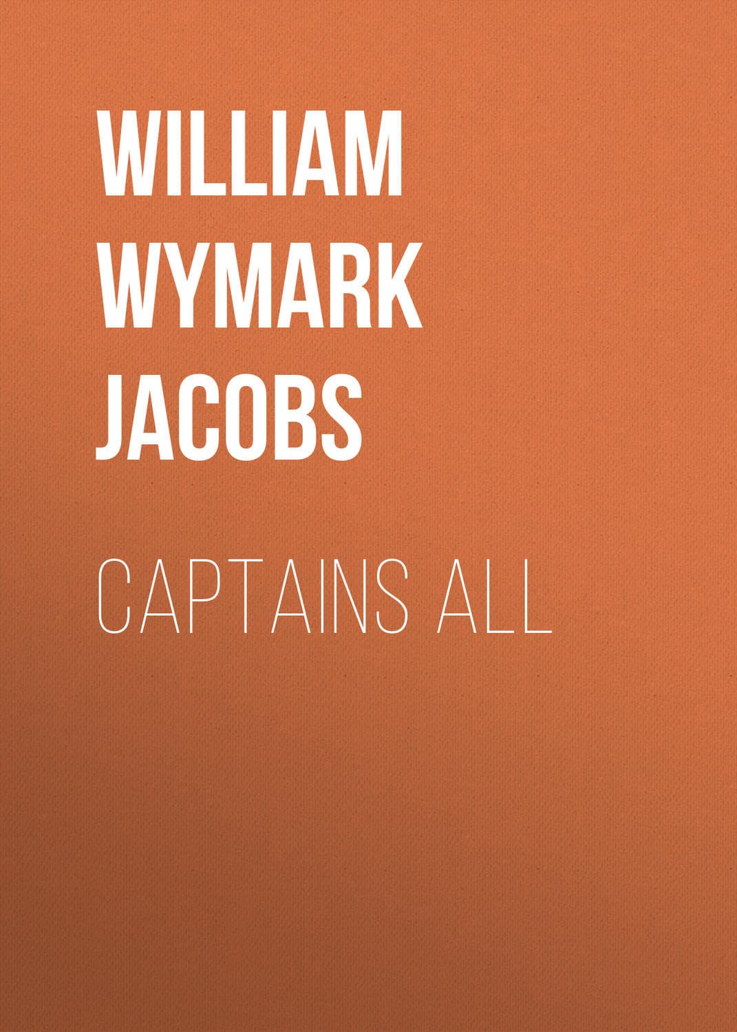 Обложка книги «Captains All» — Уиллиям Уимарк Джакобс