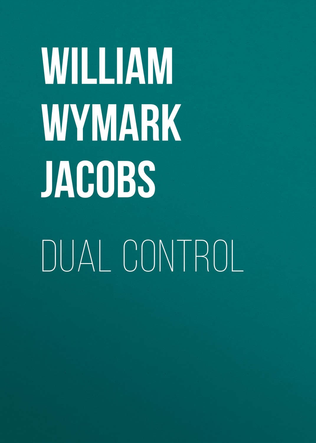 Обложка книги «Dual Control» — Уиллиям Уимарк Джакобс