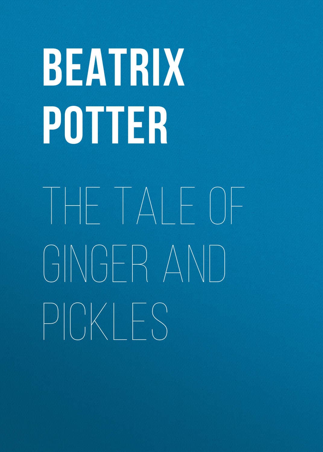 Обложка книги «The Tale of Ginger and Pickles» — Беатрис Поттер