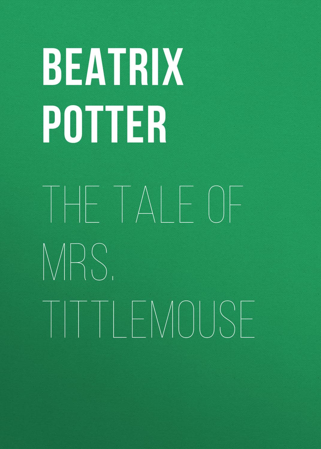 Обложка книги «The Tale of Mrs. Tittlemouse» — Беатрис Поттер
