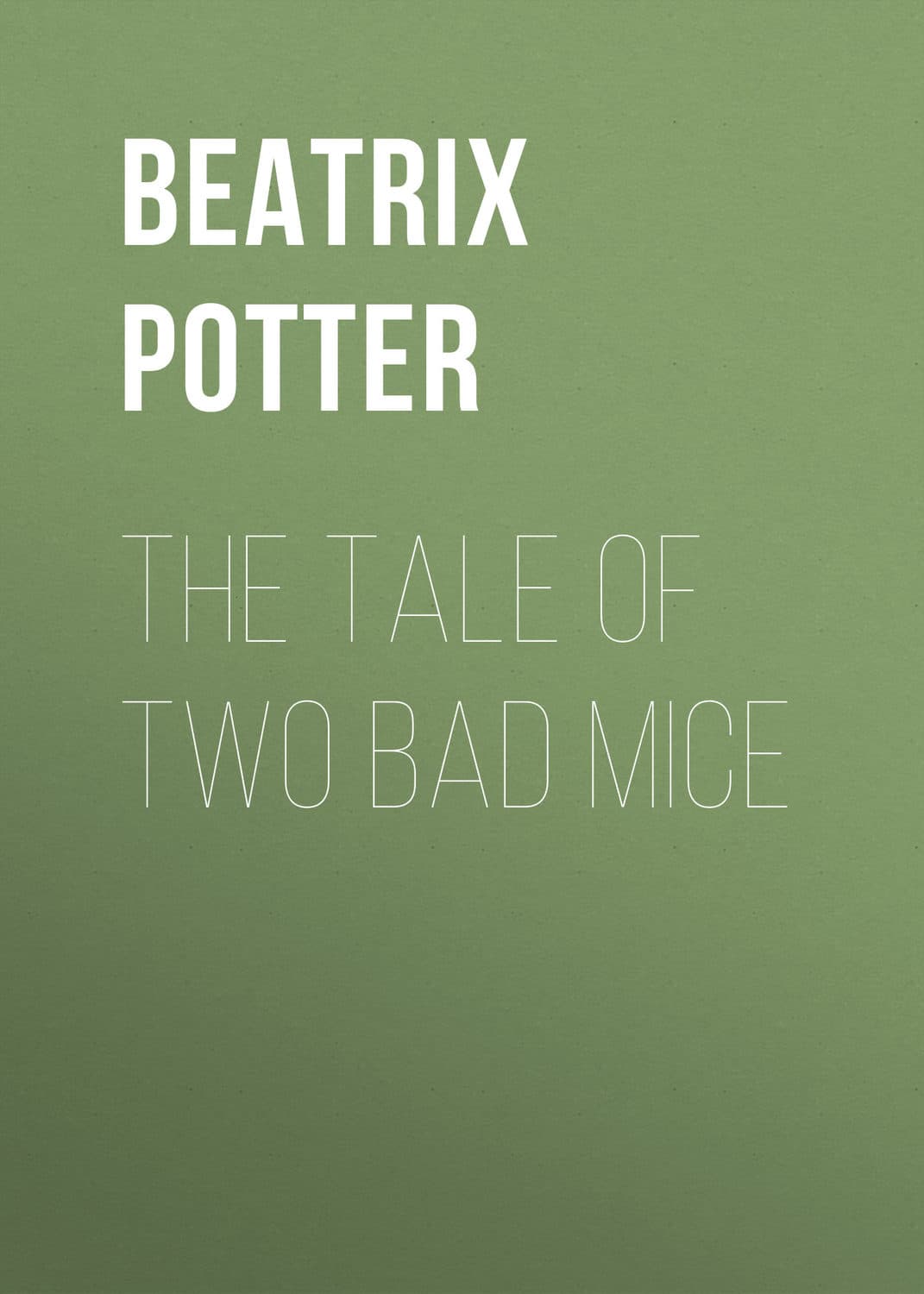 Обложка книги «The Tale of Two Bad Mice» — Беатрис Поттер