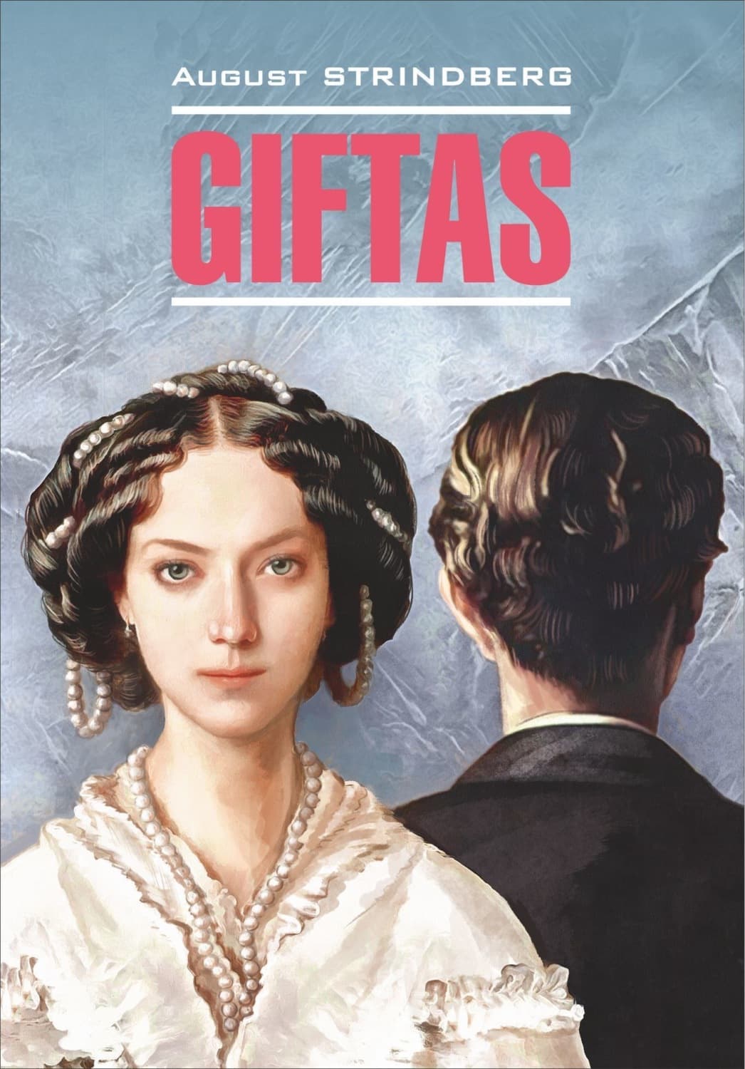 Обложка книги «Giftas / Супружеские идиллии. Книга для чтения на шведском языке» — Август Юхан Стриндберг