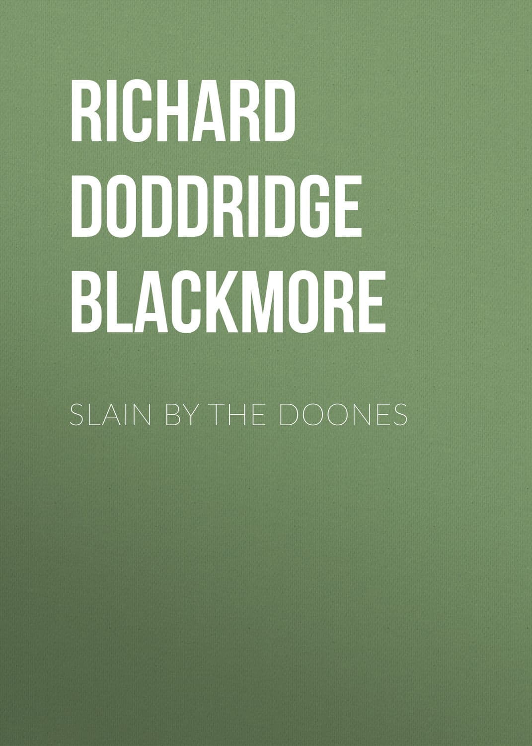 Обложка книги «Slain By The Doones» — Ричард Доддридг Блакмор