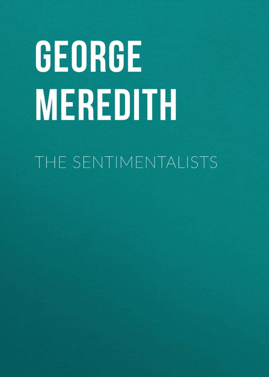 Обложка книги «The Sentimentalists» — Георг Мередит