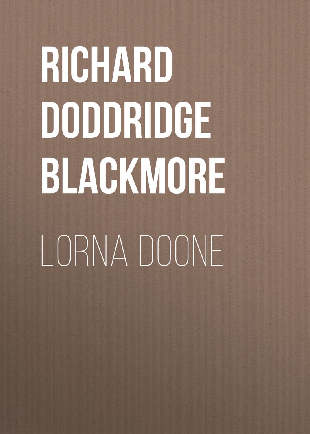 Обложка книги «Lorna Doone» — Ричард Доддридг Блакмор