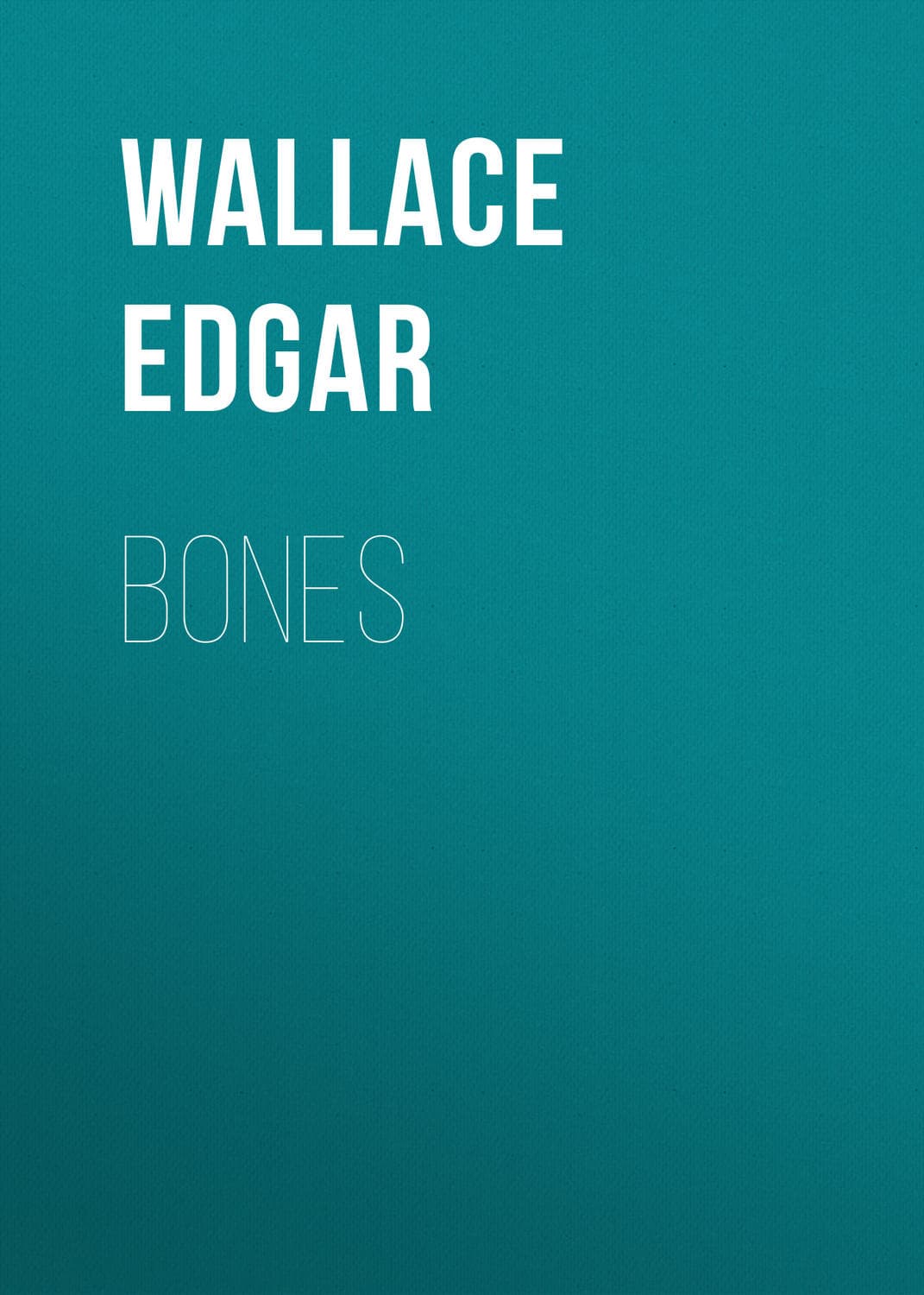 Обложка книги «Bones» — Едгар Уаллак