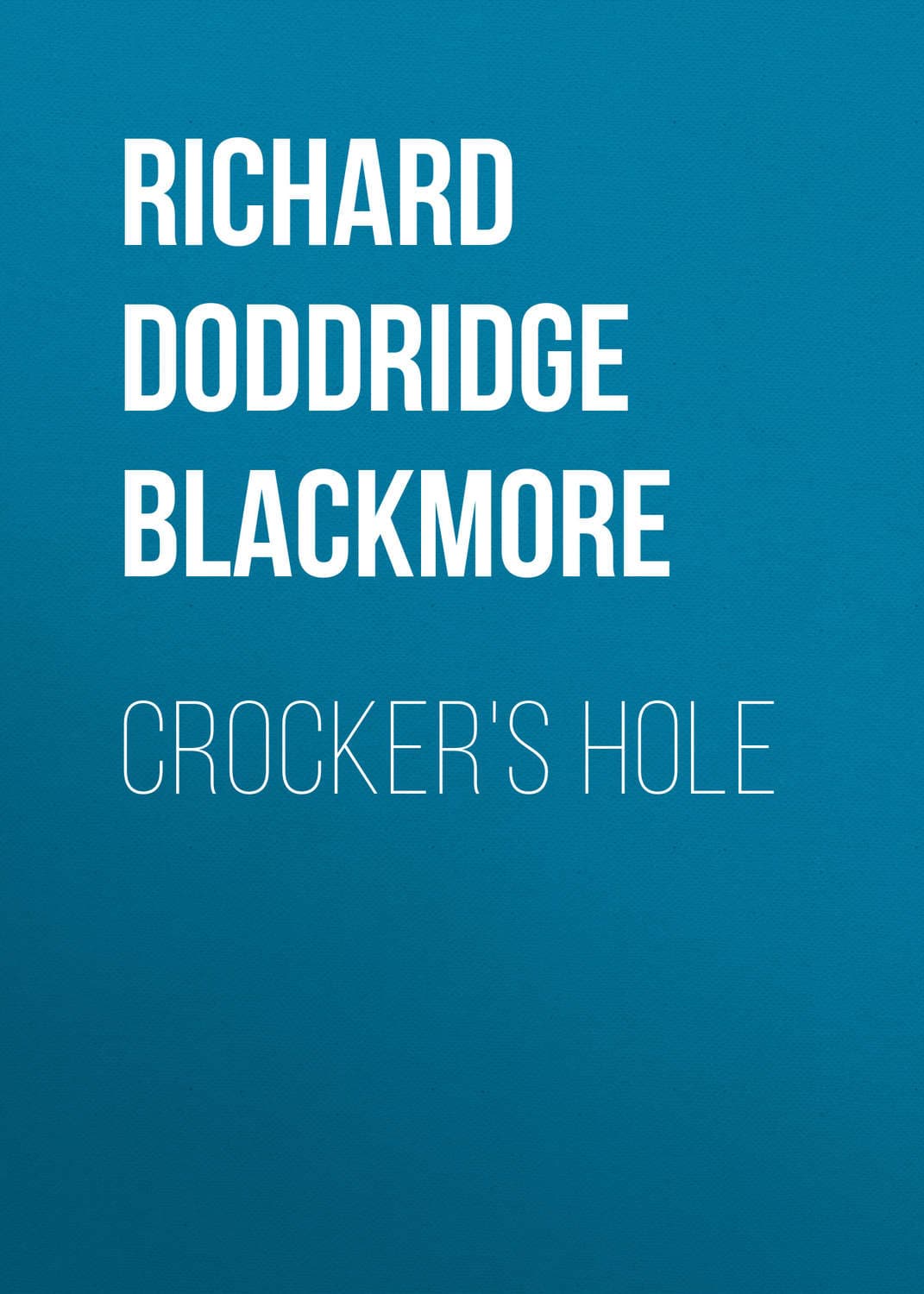 Обложка книги «Crocker's Hole» — Ричард Доддридг Блакмор
