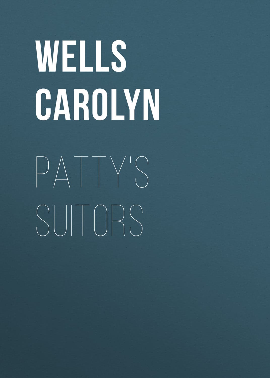 Обложка книги «Patty's Suitors» — Уеллс Каролин