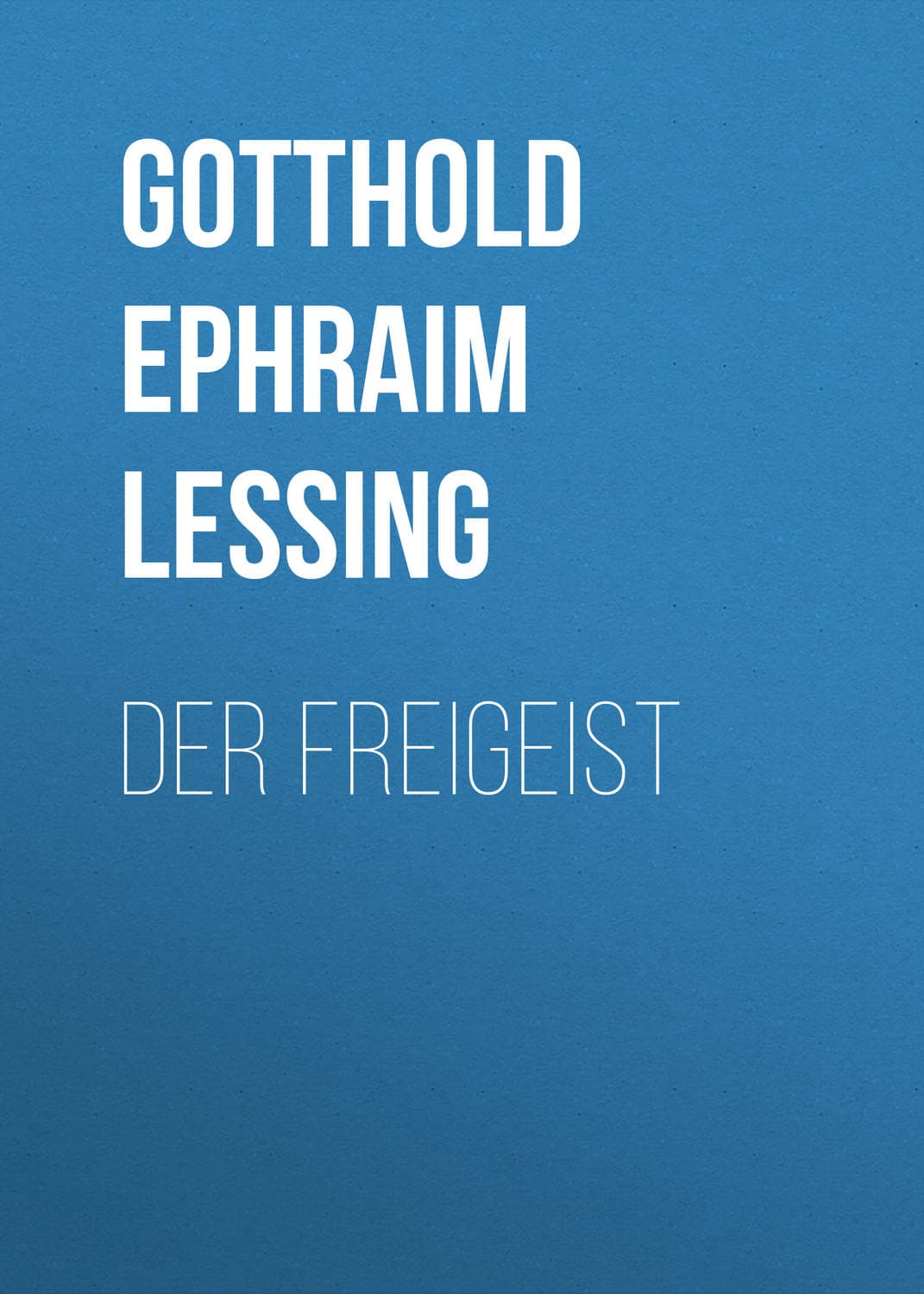 Обложка книги «Der Freigeist» — Г. Э. Лессинг