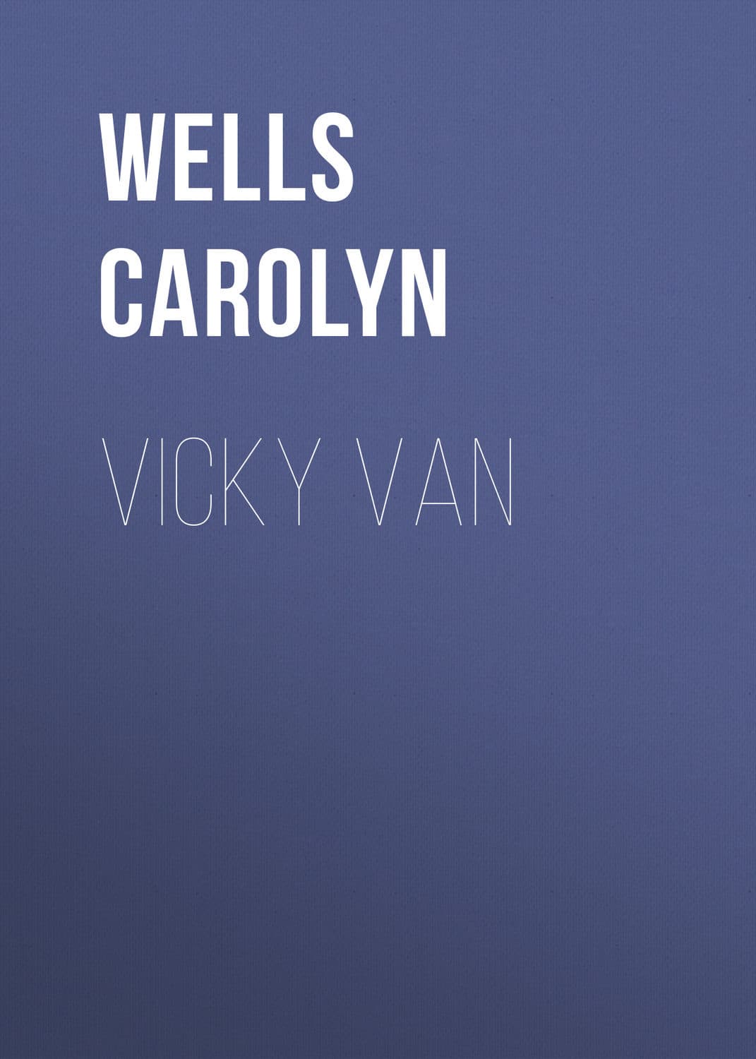 Обложка книги «Vicky Van» — Уеллс Каролин