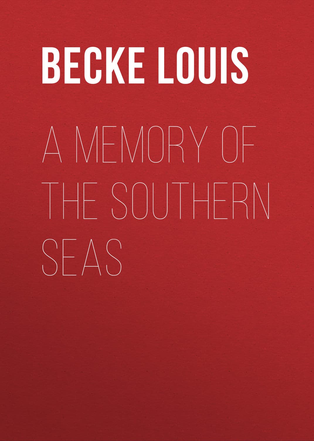 Обложка книги «A Memory Of The Southern Seas» — Бек Лауис