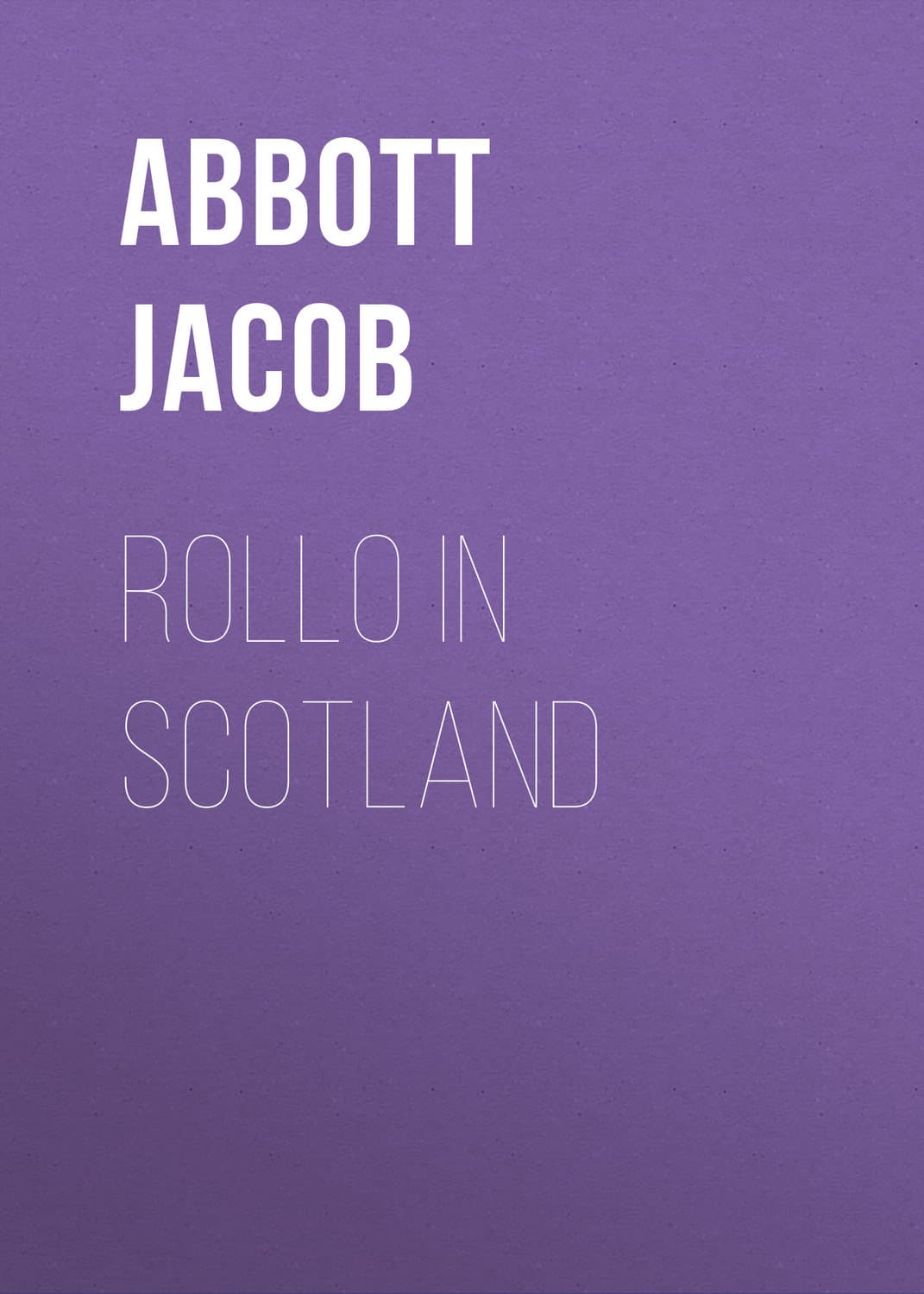 Обложка книги «Rollo in Scotland» — Абботт Джакоб