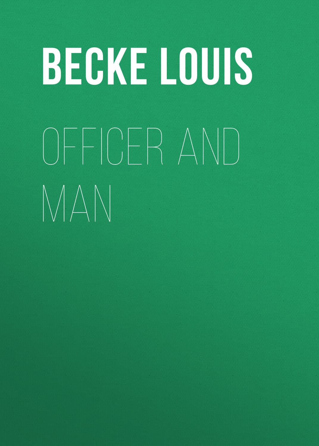 Обложка книги «Officer And Man» — Бек Лауис
