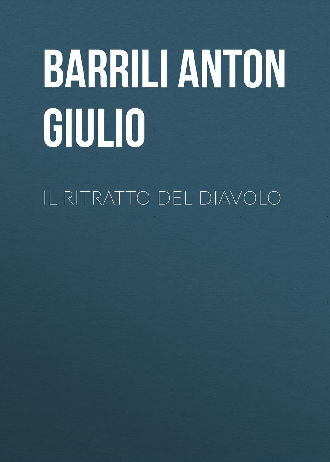 Обложка книги «Il ritratto del diavolo» — Баррили Антон Гиулио
