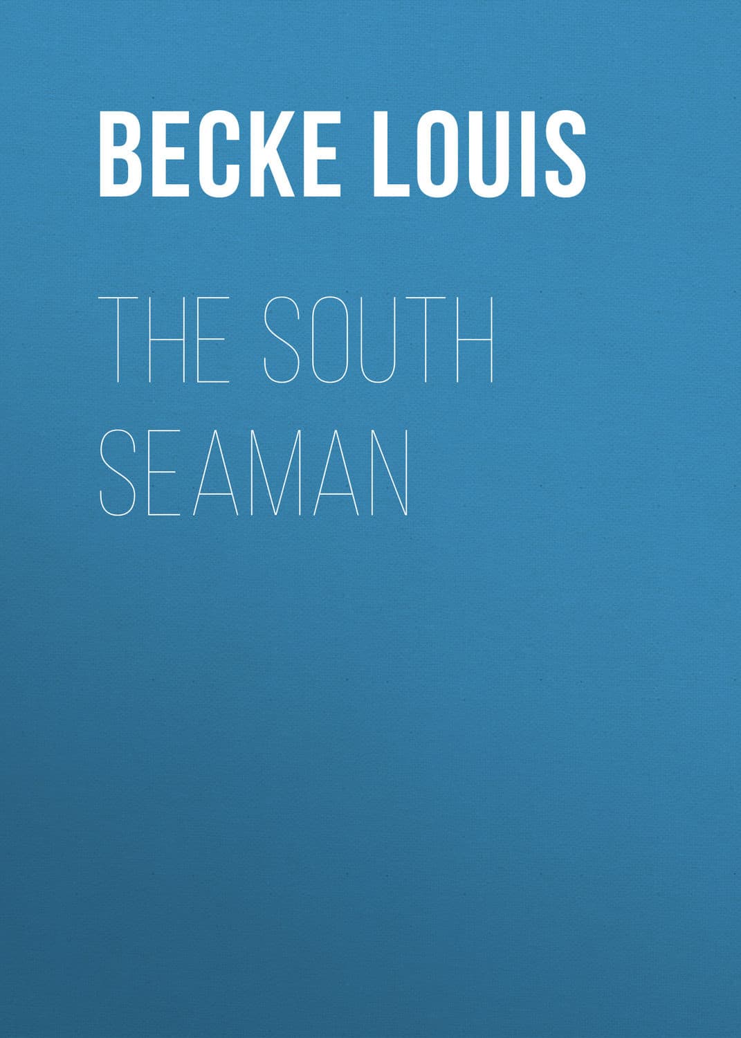 Обложка книги «The South Seaman» — Бек Лауис