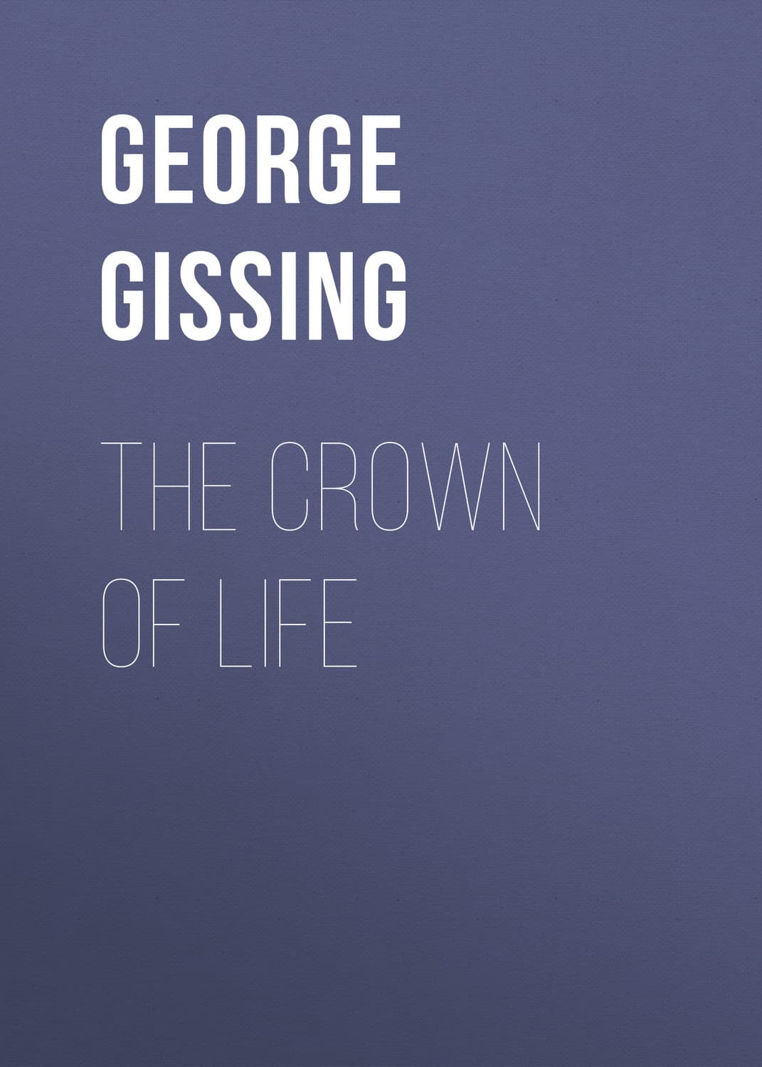 Обложка книги «The Crown of Life» — Георг Гиссинг