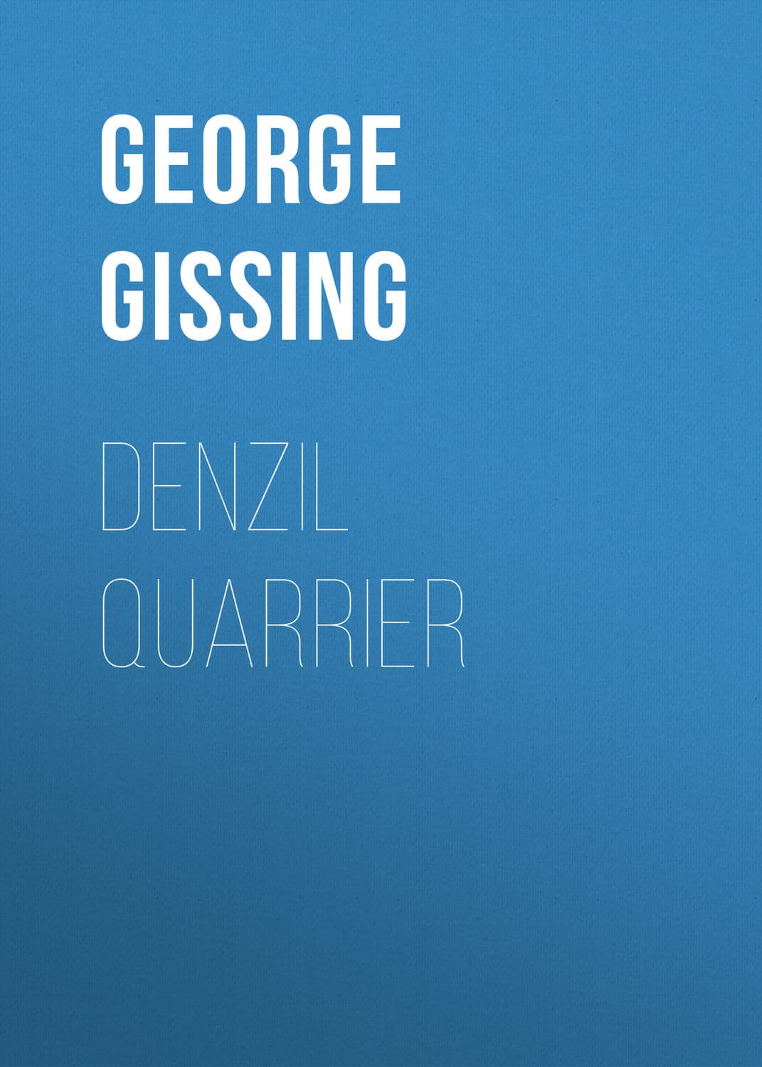 Обложка книги «Denzil Quarrier» — Георг Гиссинг