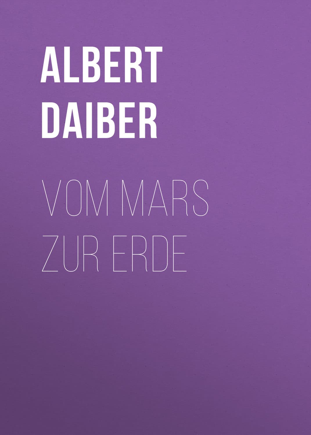 Обложка книги «Vom Mars zur Erde» — Алберт Даибер
