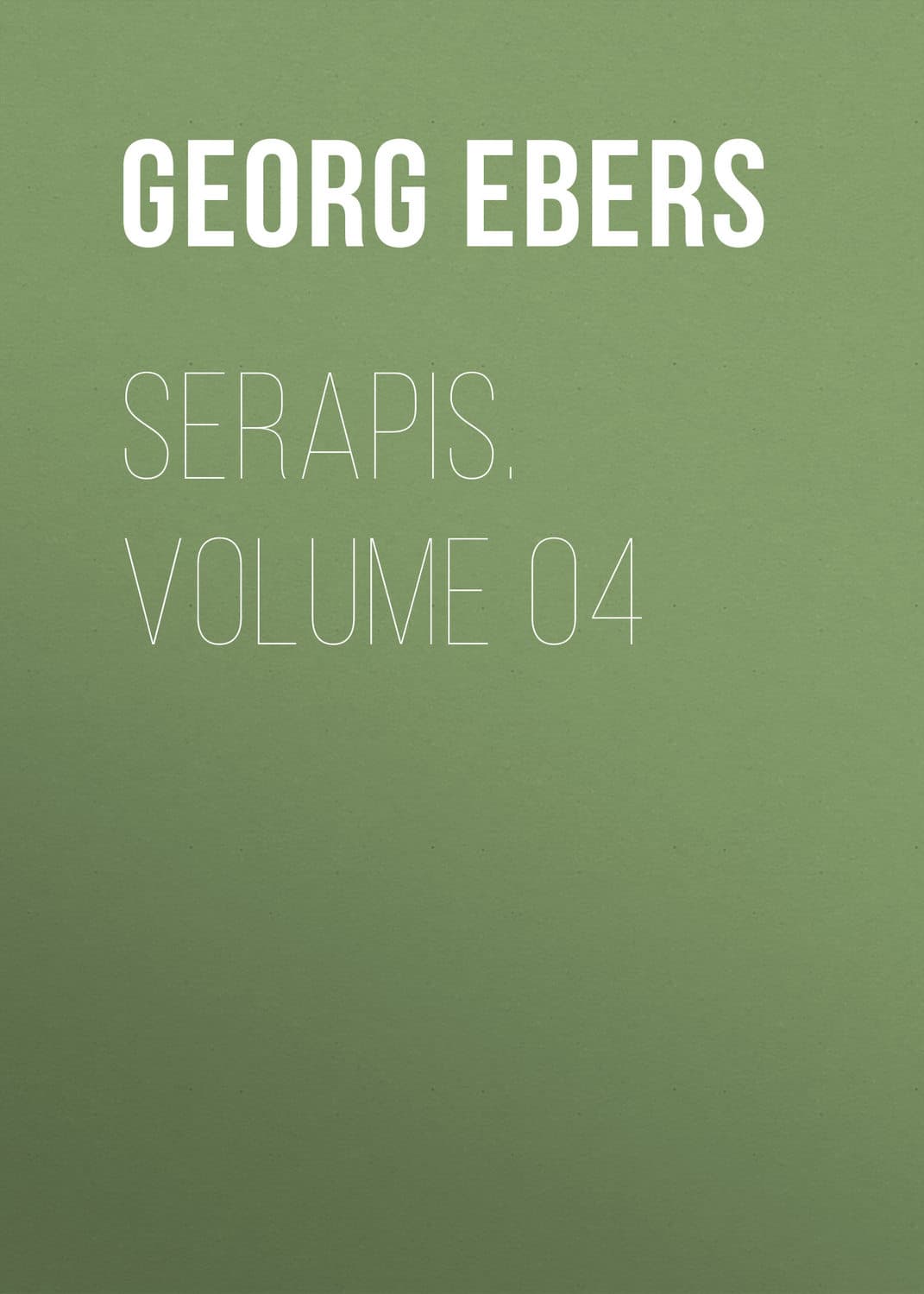 Обложка книги «Serapis. Volume 04» — Георг Еберс