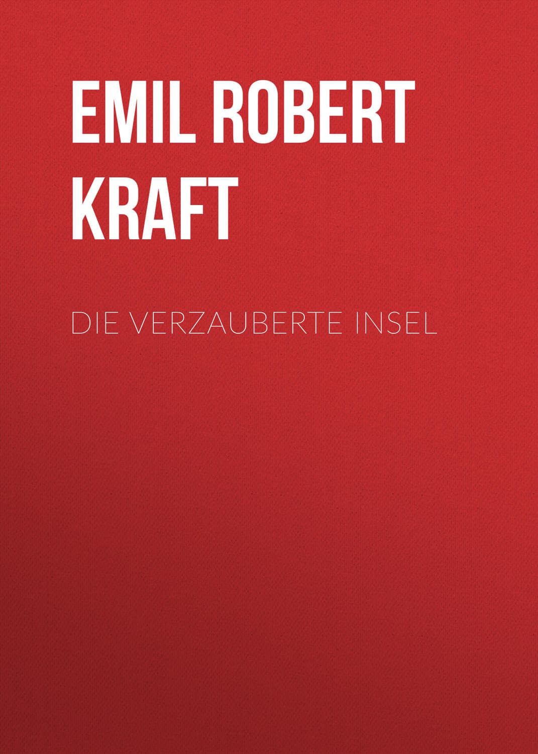 Обложка книги «Die verzauberte Insel» — Евгений Крафт